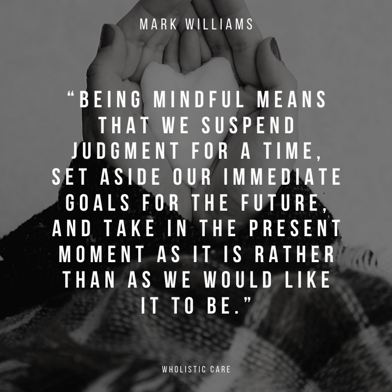 40 Mindfulness Quotes to Inspire Your Next Meditation - Wholistic Care